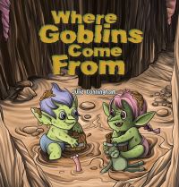 Book Cover for Where Goblins Come From by Julie Cunningham