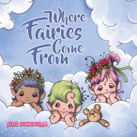 Book Cover for Where Fairies Come From by Julie Cunningham