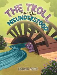 Book Cover for The Troll That Was Misunderstood by Melanie Smith