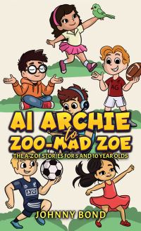Book Cover for AI Archie to Zoo-Mad Zoe by Johnny Bond