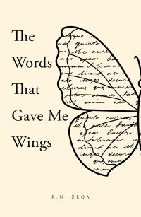 Book Cover for The Words That Gave Me Wings by R N Zeqaj