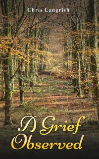 Book Cover for A Grief Observed by Chris Langrish