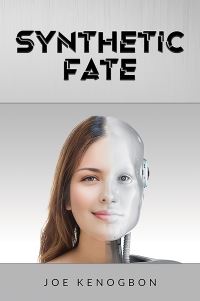 Book Cover for Synthetic Fate by Joe Kenogbon