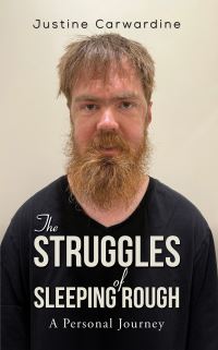 Book Cover for The Struggles of Sleeping Rough by Justine Carwardine