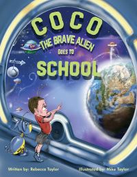 Book Cover for Coco the Brave Alien Goes to School by Rebecca Taylor