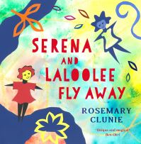 Book Cover for Serena and Laloolee Fly Away by Rosemary Clunie
