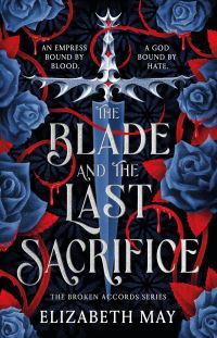 Book Cover for The Blade and the Last Sacrifice by Elizabeth May
