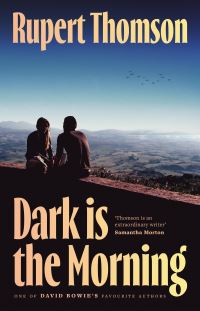 Book Cover for Dark Is the Morning by Rupert Thomson
