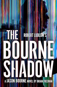 Book Cover for Robert Ludlum's The Bourne Shadow by Brian Freeman, Robert Ludlum