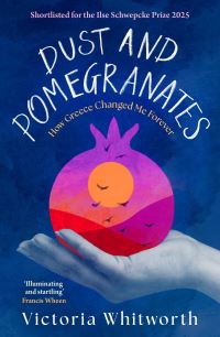 Book Cover for Dust and Pomegranates by Victoria Whitworth