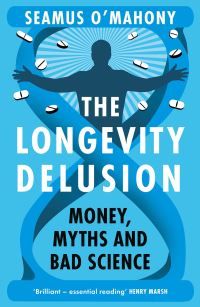 Book Cover for The Longevity Delusion by Seamus OMahony