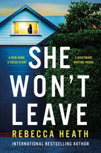 Book Cover for She Won't Leave by Rebecca Heath
