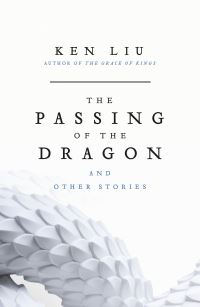 Book Cover for The Passing of the Dragon and Other Stories by Ken Liu