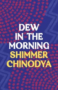 Book Cover for Dew in the Morning by Shimmer Chinodya