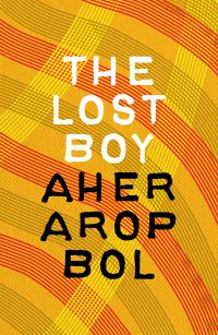 Book Cover for The Lost Boy by Aher Arop Bol