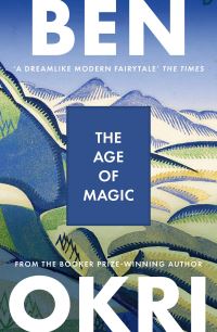 Book Cover for The Age of Magic by Ben Okri