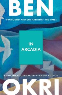 Book Cover for In Arcadia by Ben Okri