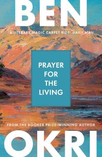 Book Cover for Prayer for the Living by Ben Okri