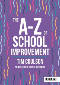 Book Cover for The A-Z of School Improvement by Tim Coulson