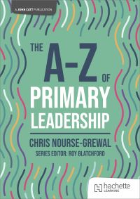 Book Cover for The A-Z of Primary Leadership by Chris NourseGrewal