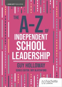 Book Cover for The A-Z of Independent School Leadership by Guy Holloway