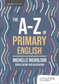 Book Cover for The A-Z of Primary English by Michelle Nicholson