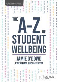 Book Cover for The A-Z of Student Wellbeing by Jamie ODowd