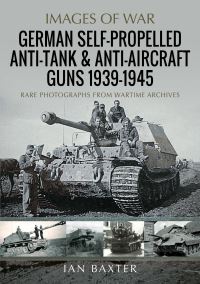 Book Cover for German Self-Propelled Anti-Tank and Anti-Aircraft Guns, 1939-1945 by Ian Baxter