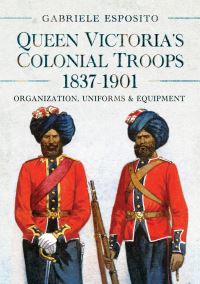 Book Cover for Queen Victoria's Colonial Troops, 1837-1901 by Gabriele Esposito