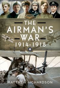 Book Cover for The Airman's War, 1914-1918 by Matthew Richardson