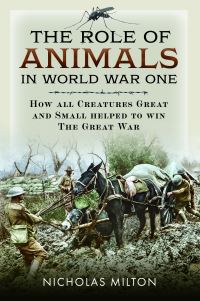 Book Cover for The Role of Animals in World War One by Nicholas Milton