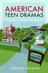 Book Cover for American Teen Dramas by Joanna Hagan