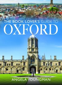 Book Cover for The Book Lover's Guide to Oxford by Angela Youngman