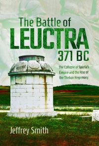 Book Cover for The Battle of Leuctra, 371 BC by Jeffrey A Smith