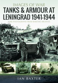 Book Cover for Tanks and Armour at Leningrad 1941-1944 by Ian Baxter
