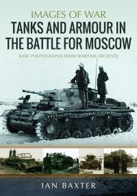 Book Cover for Tanks and Armour in the Battle for Moscow by Ian Baxter