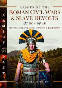 Book Cover for Armies of the Roman Civil Wars and Slave Revolts, 135 BC-AD 69 by Gabriele Esposito