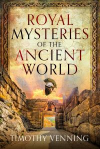 Book Cover for Royal Mysteries of the Ancient World by Timothy Venning