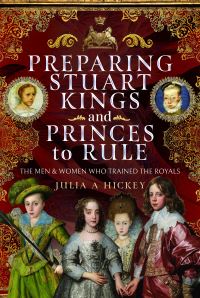 Book Cover for Preparing Stuart Kings and Princes to Rule by Julia A Hickey
