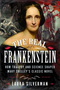Book Cover for The Real Frankenstein by Laura Silverman