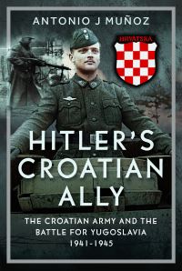 Book Cover for Hitler's Croatian Ally by Antonio J Muñoz