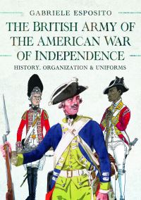 Book Cover for The British Army of the American War of Independence by Gabriele Esposito