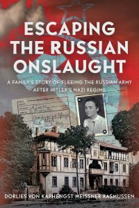 Book Cover for Escaping the Russian Onslaught by Dorlies von Kaphengst Meissner Rasmussen