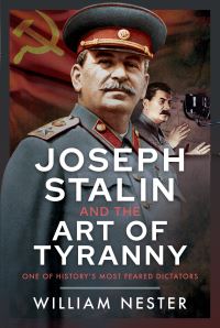 Book Cover for Joseph Stalin and the Art of Tyranny by William R Nester