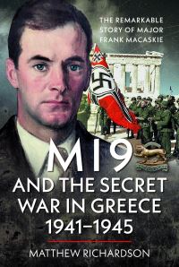 Book Cover for MI9 and the Secret War in Greece 1941-1945 by Matthew Richardson
