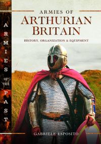 Book Cover for Armies of Arthurian Britain by Gabriele Esposito