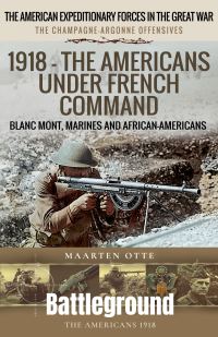 Book Cover for 1918, the Americans Under French Command by Maarten Otte