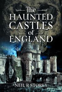 Book Cover for The Haunted Castles of England by Neil R Storey