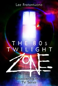 Book Cover for The 80S Twilight Zone by Lee Fratantuono