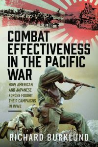 Book Cover for Combat Effectiveness in the Pacific War by Richard Burklund